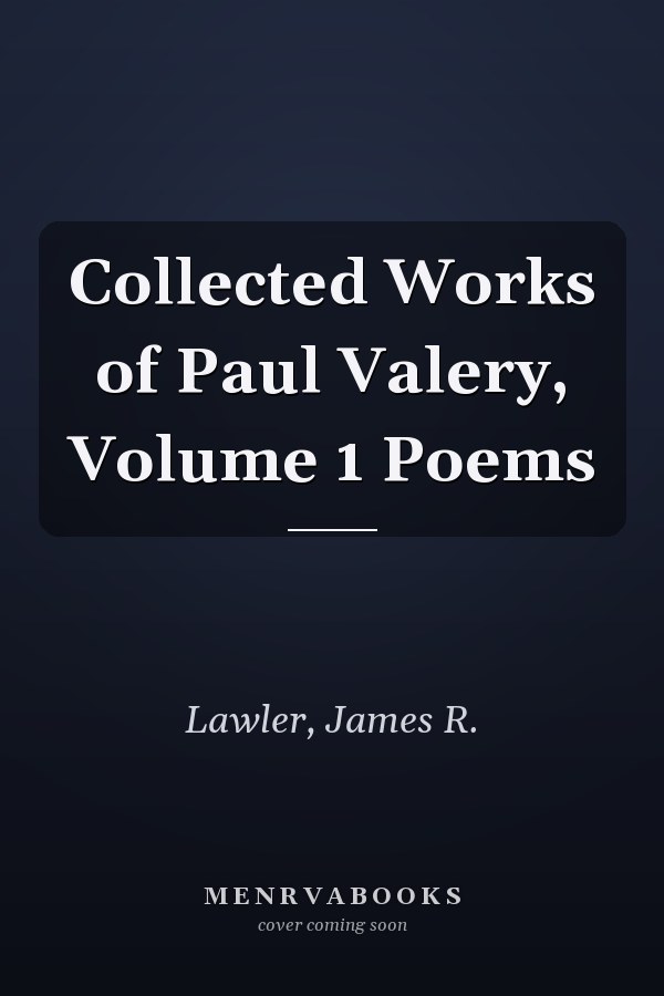 Collected Works of Paul Valery, Volume 1 Poems