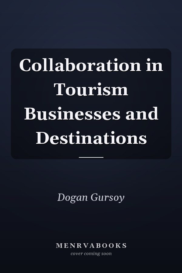 Collaboration in Tourism Businesses and Destinations