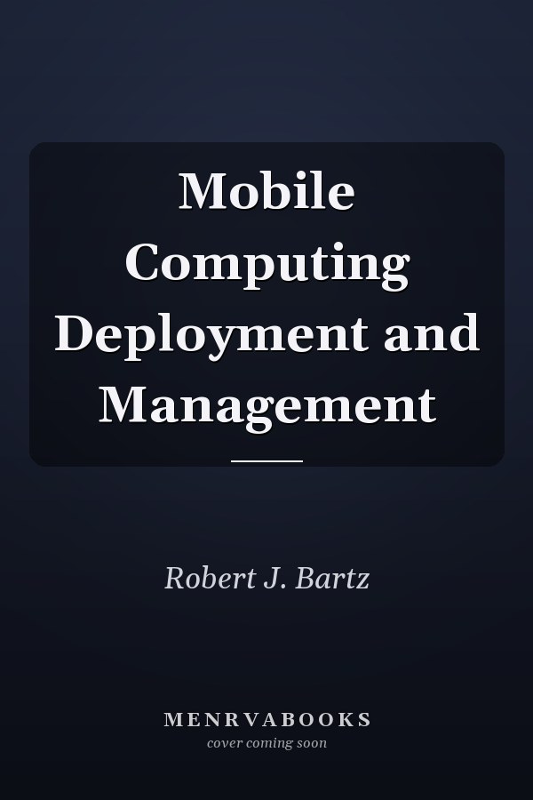 Mobile Computing Deployment and Management