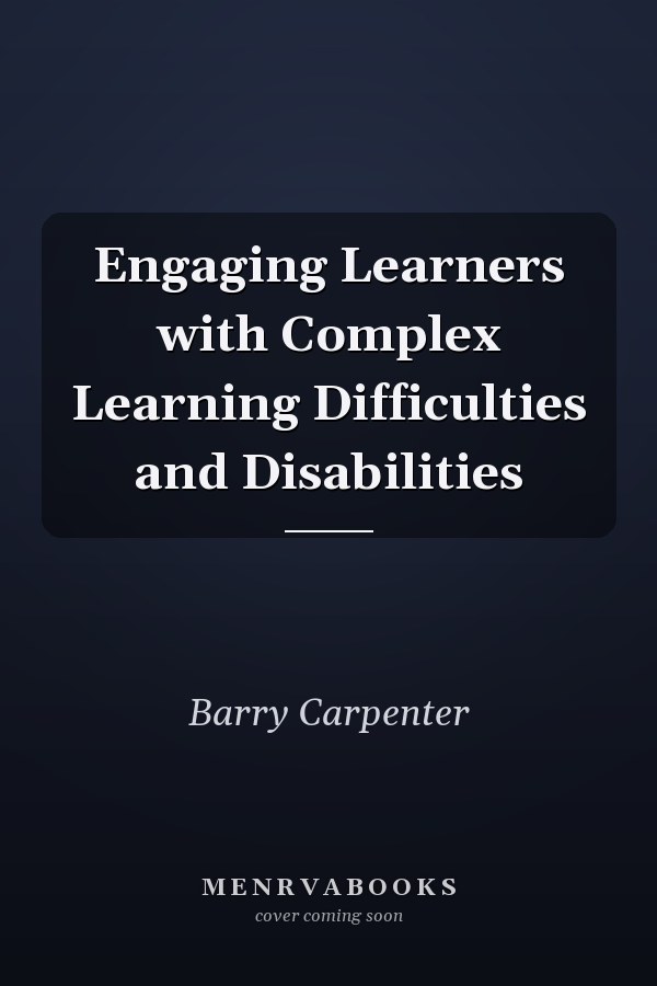 Engaging Learners with Complex Learning Difficulties and Disabilities