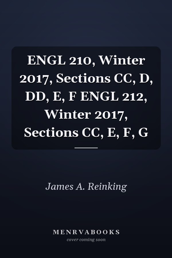 ENGL 210, Winter 2017, Sections CC, D, DD, E, F ENGL 212, Winter 2017, Sections CC, E, F, G