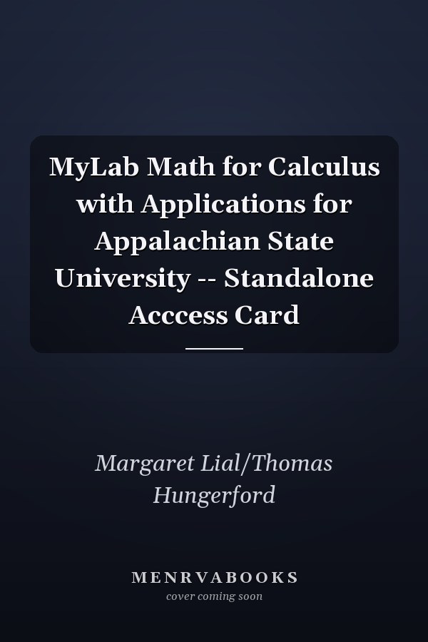 MyLab Math for Calculus with Applications for Appalachian State University -- Standalone Acccess Card