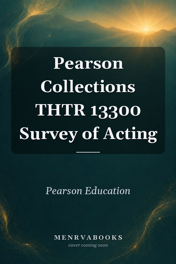 Pearson Collections THTR 13300 Survey of Acting