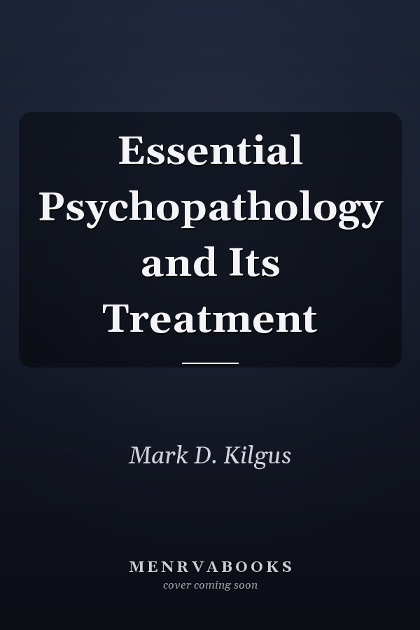 Essential Psychopathology and Its Treatment