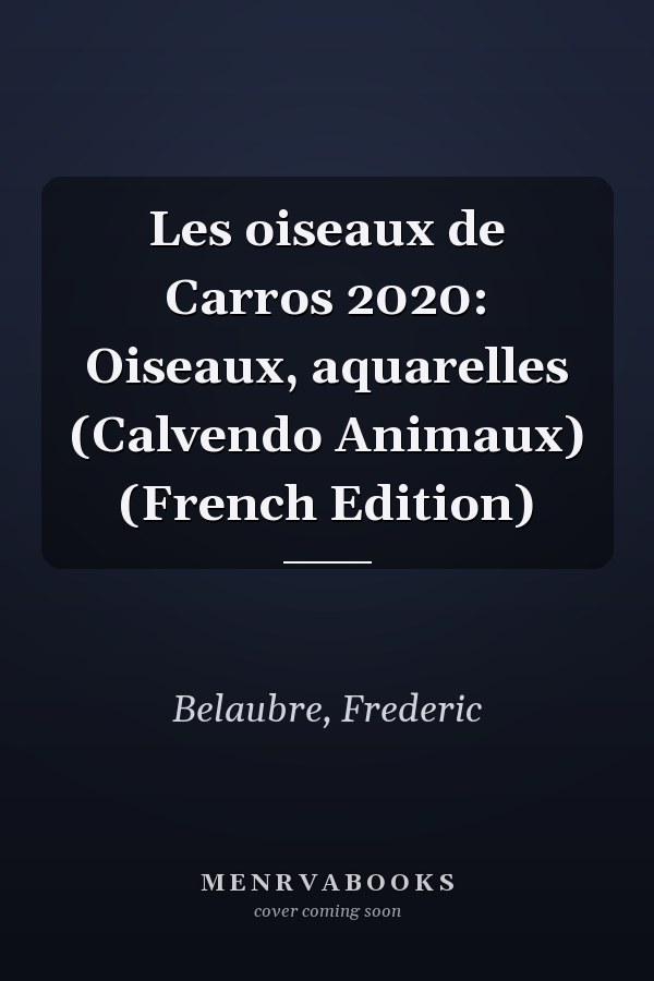 Les oiseaux de Carros 2020: Oiseaux, aquarelles (Calvendo Animaux) (French Edition)