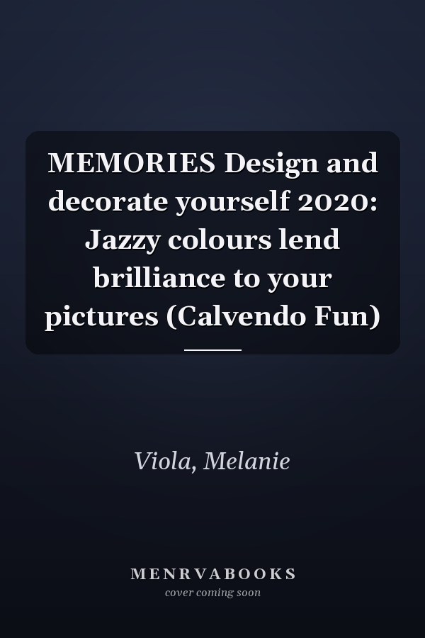 MEMORIES Design and decorate yourself 2020: Jazzy colours lend brilliance to your pictures (Calvendo Fun)