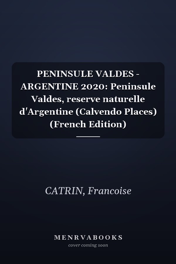 PENINSULE VALDES - ARGENTINE 2020: Peninsule Valdes, reserve naturelle d'Argentine (Calvendo Places) (French Edition)