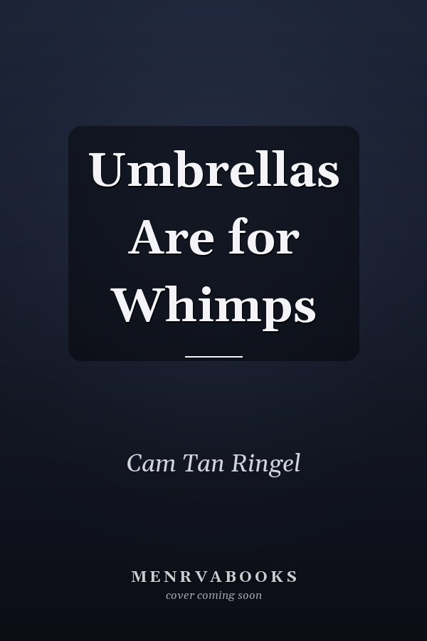 Umbrellas Are for Whimps