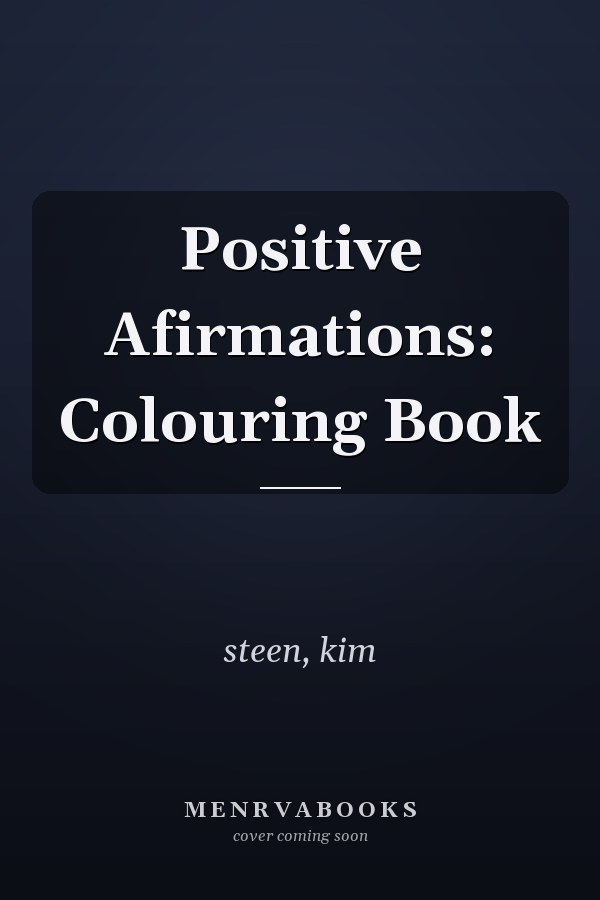 Positive Afirmations: Colouring Book