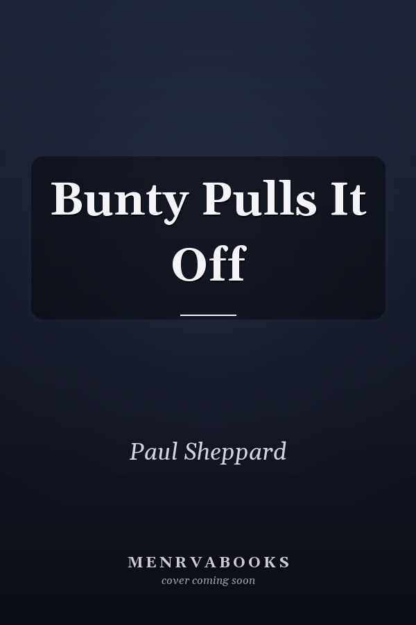 Bunty Pulls It Off