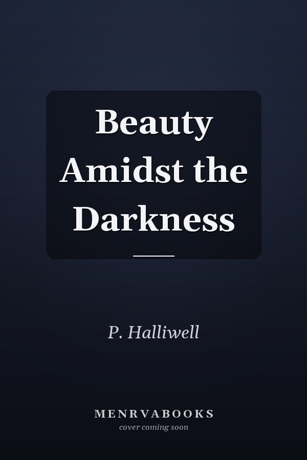 Beauty Amidst the Darkness