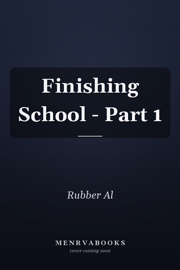 Finishing School - Part 1