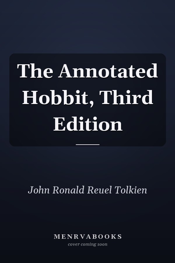 The Annotated Hobbit, Third Edition