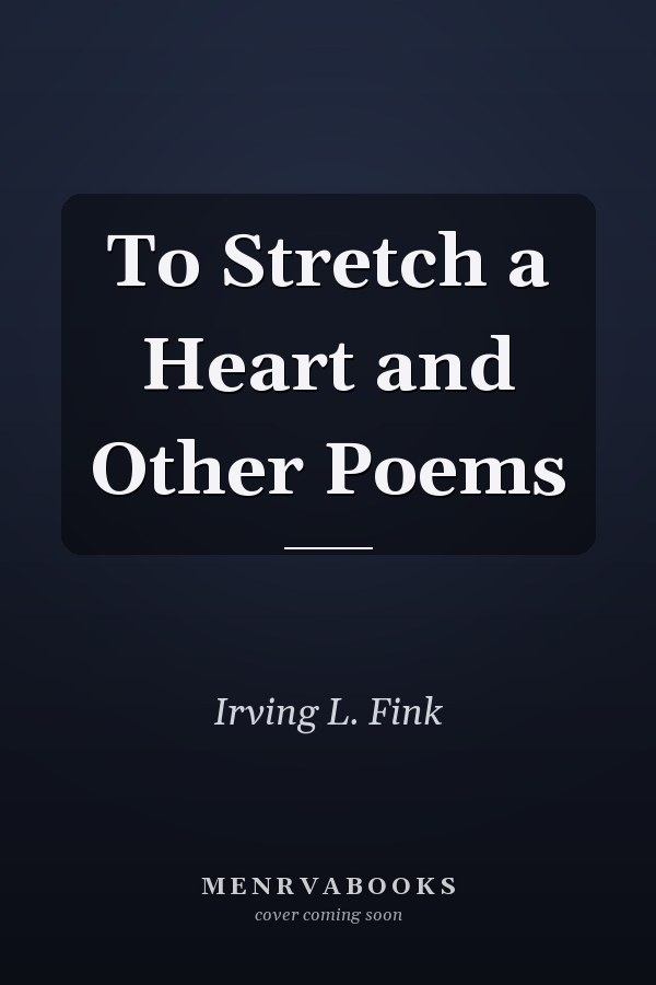 To Stretch a Heart and Other Poems