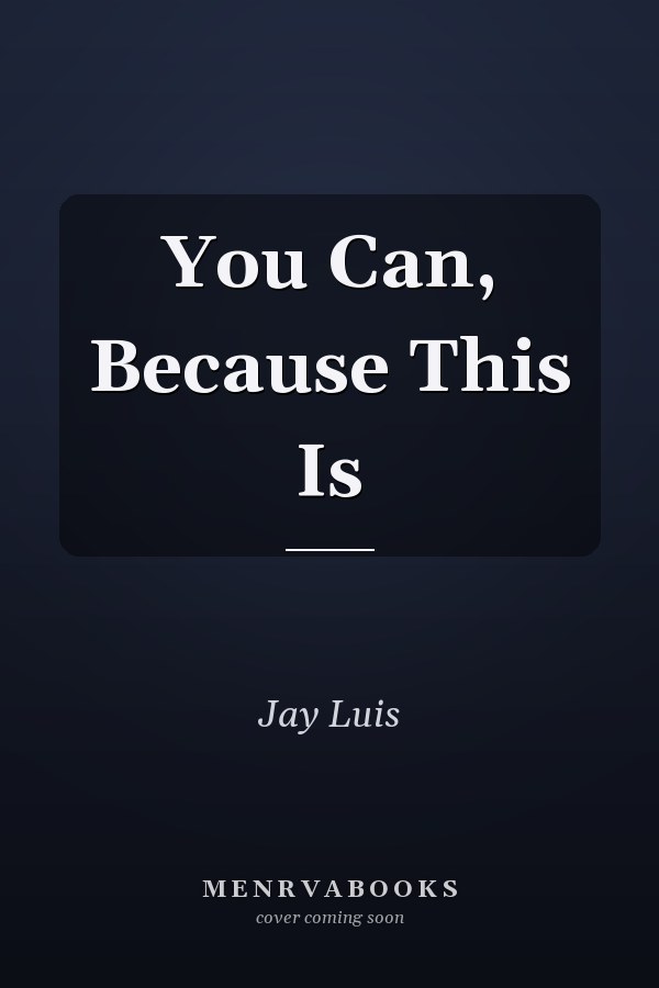 You Can, Because This Is