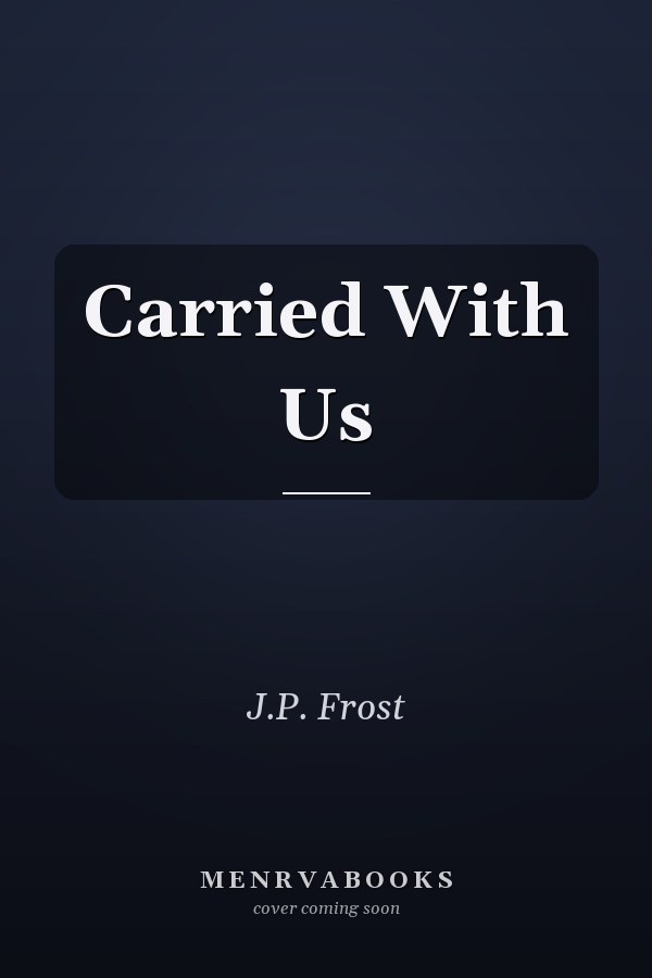 Carried With Us