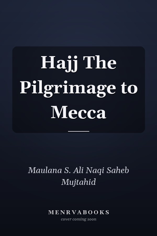 Hajj The Pilgrimage to Mecca