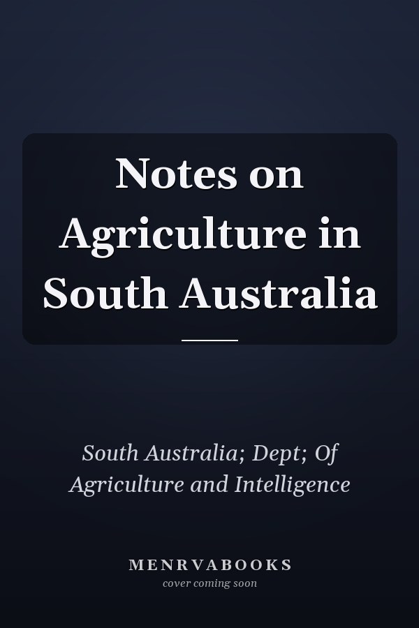 Notes on Agriculture in South Australia