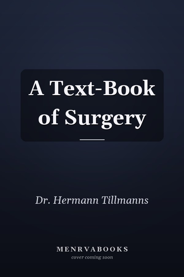 A Text-Book of Surgery