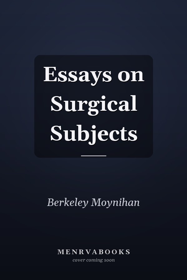 Essays on Surgical Subjects