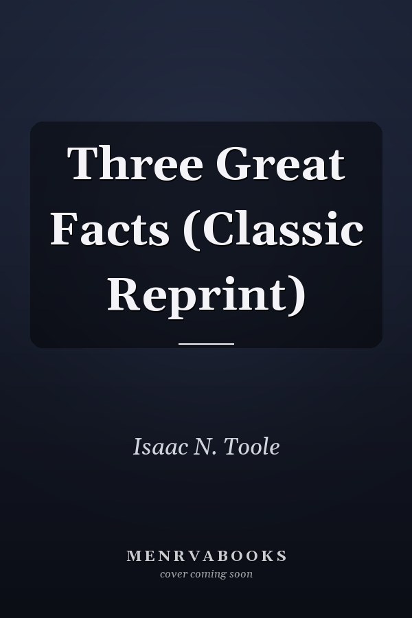 Three Great Facts (Classic Reprint)