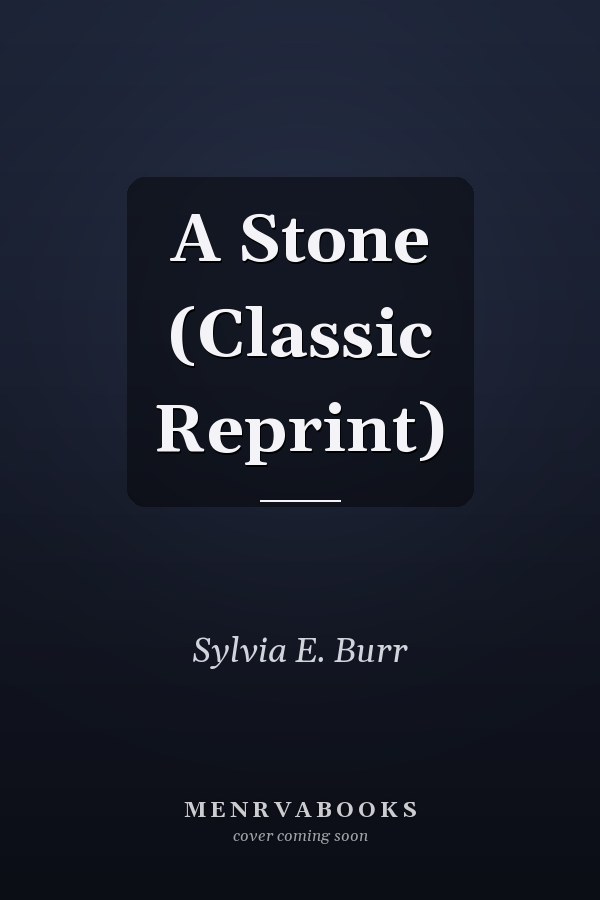 A Stone (Classic Reprint)