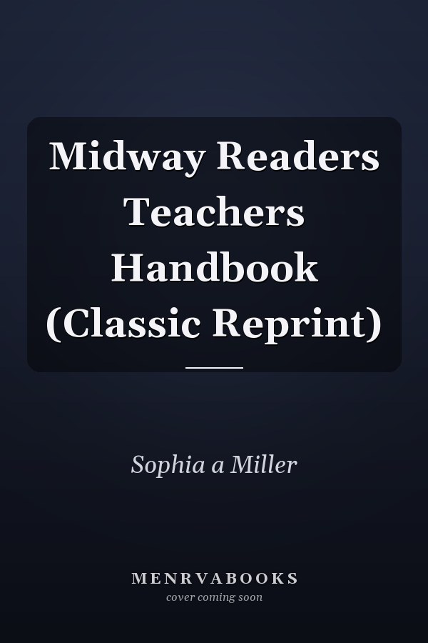 Midway Readers Teachers Handbook (Classic Reprint)