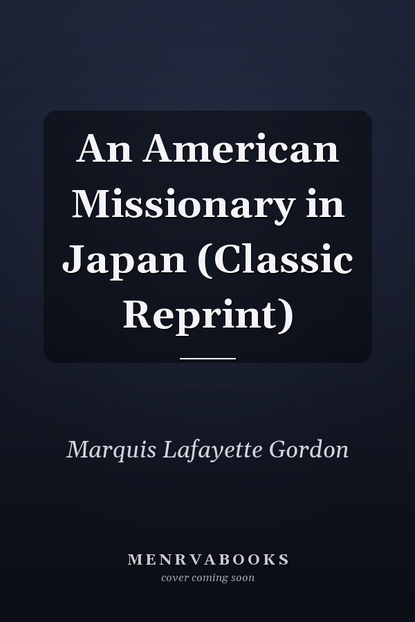 An American Missionary in Japan (Classic Reprint)