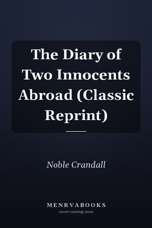 The Diary of Two Innocents Abroad (Classic Reprint)