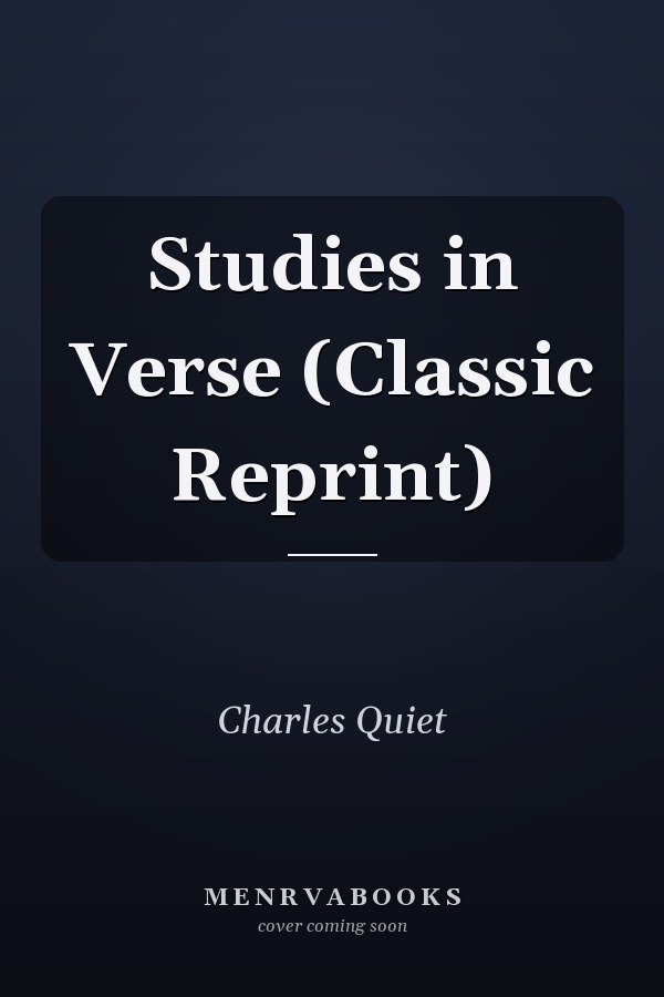 Studies in Verse (Classic Reprint)