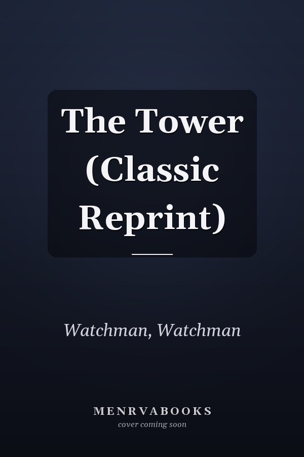 The Tower (Classic Reprint)