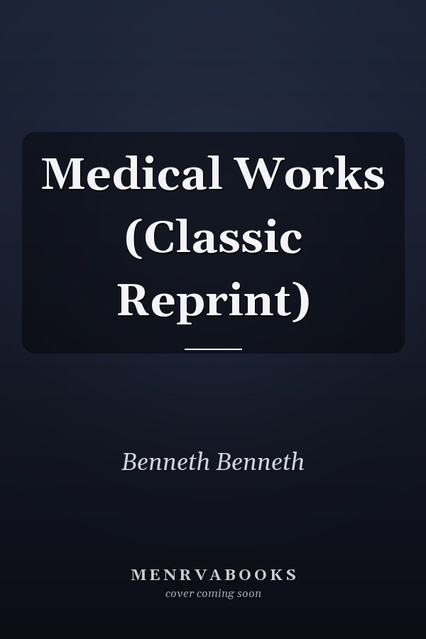 Medical Works (Classic Reprint)