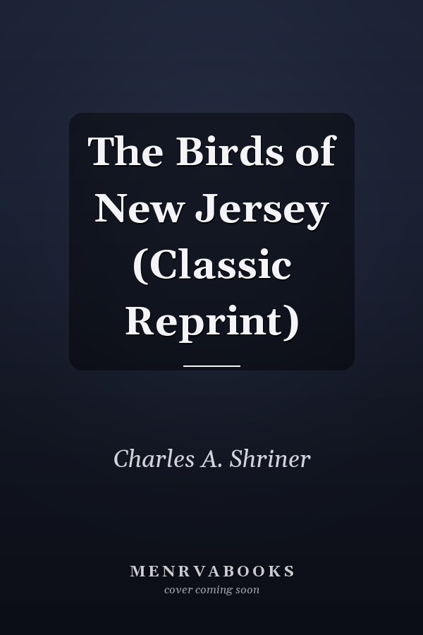 The Birds of New Jersey (Classic Reprint)