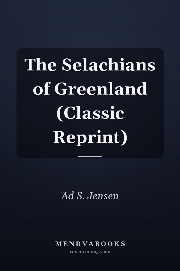 The Selachians of Greenland (Classic Reprint)