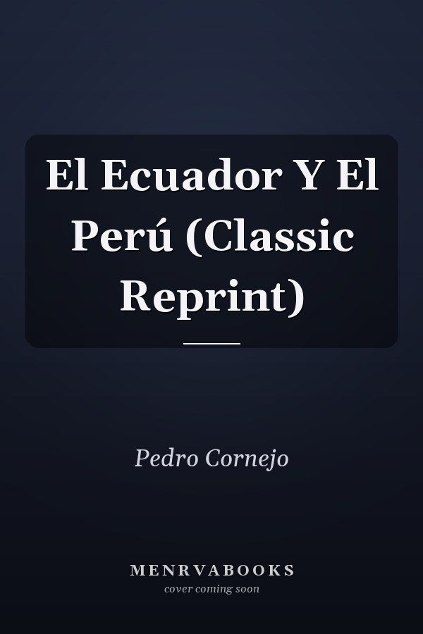 El Ecuador Y El Perú (Classic Reprint)