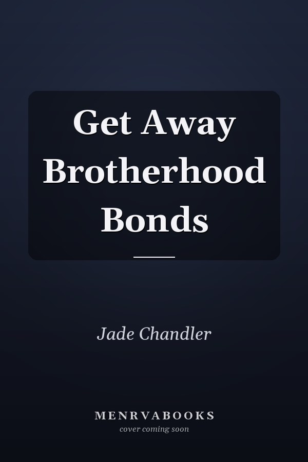 Get Away Brotherhood Bonds