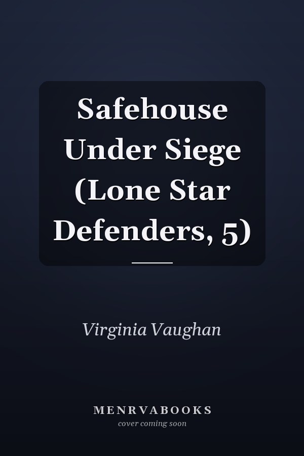 Safehouse Under Siege (Lone Star Defenders, 5)
