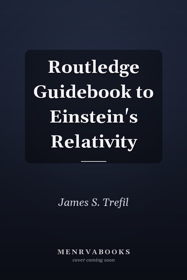 Routledge Guidebook to Einstein's Relativity