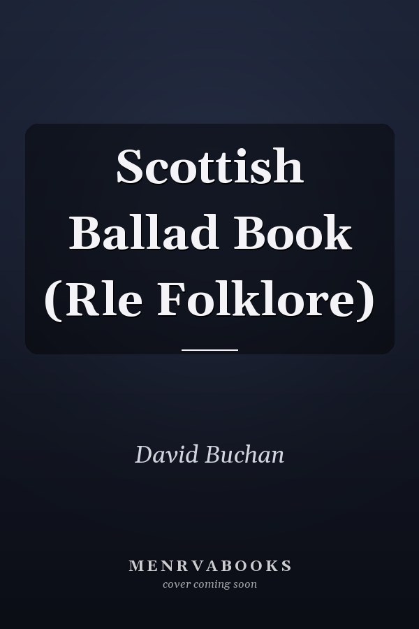 Scottish Ballad Book (Rle Folklore)