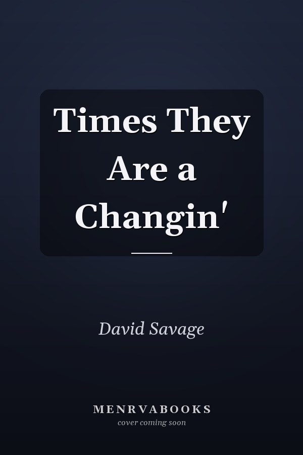 Times They Are a Changin'