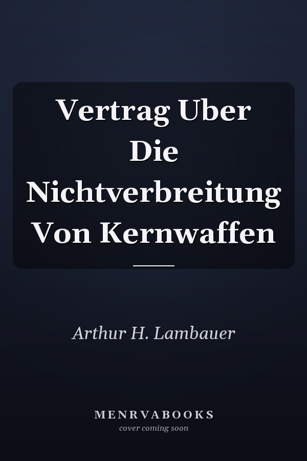 Vertrag Uber Die Nichtverbreitung Von Kernwaffen