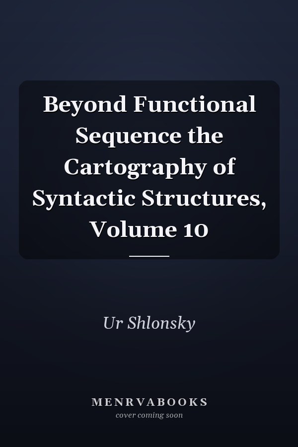 Beyond Functional Sequence the Cartography of Syntactic Structures, Volume 10