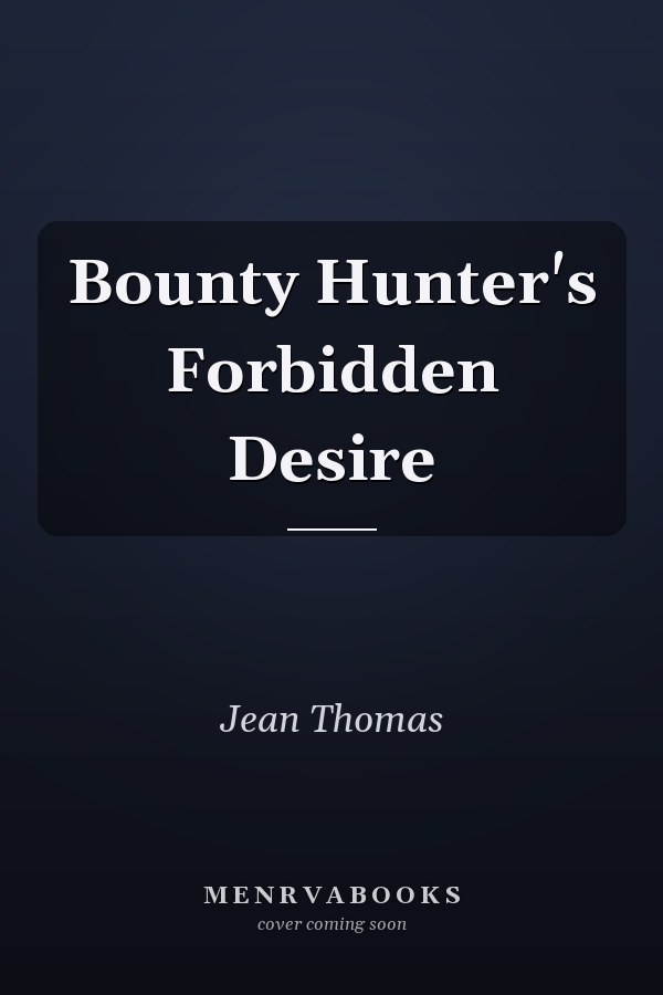 Bounty Hunter's Forbidden Desire