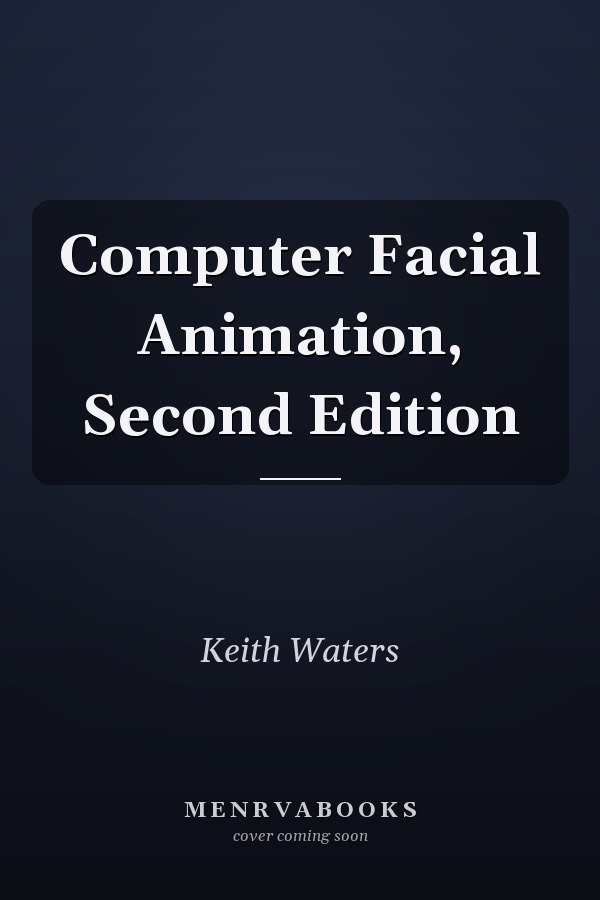 Computer Facial Animation, Second Edition