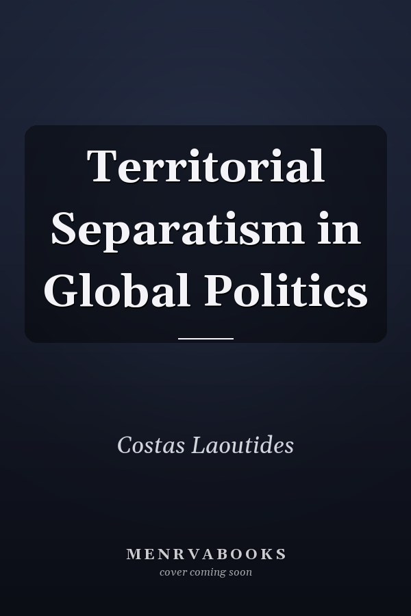Territorial Separatism in Global Politics