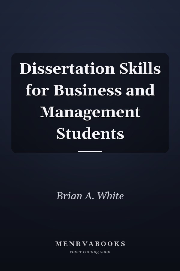 Dissertation Skills for Business and Management Students