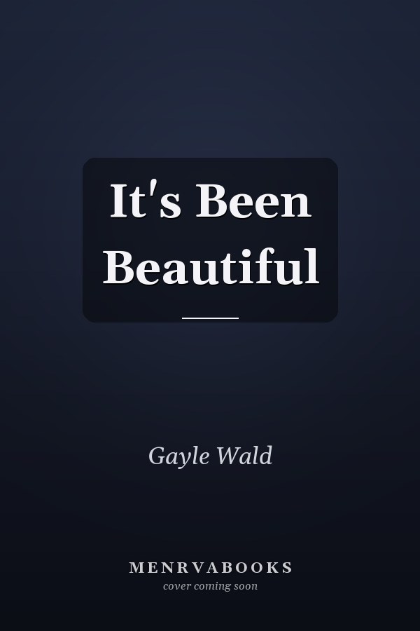 It's Been Beautiful