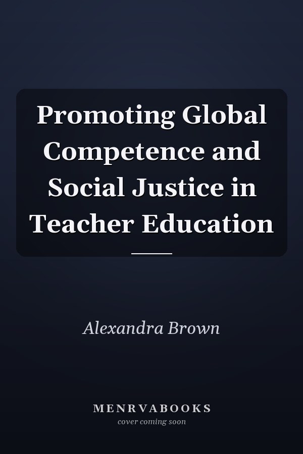 Promoting Global Competence and Social Justice in Teacher Education