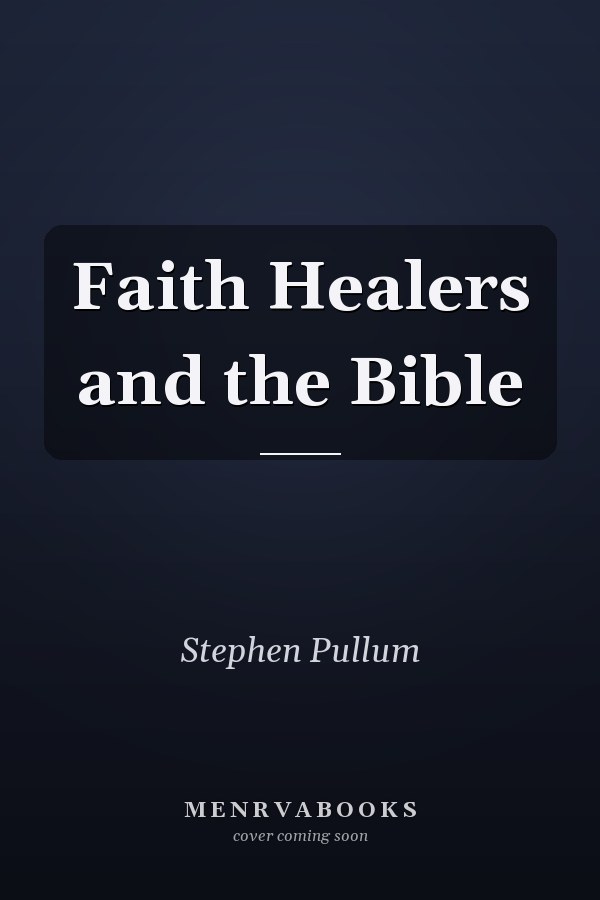 Faith Healers and the Bible