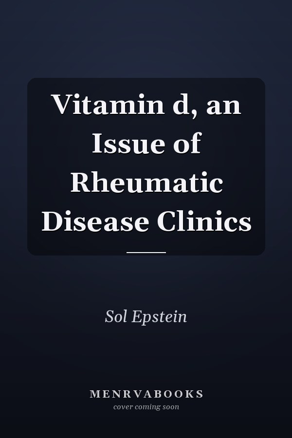 Vitamin d, an Issue of Rheumatic Disease Clinics